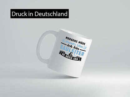 Morgens müde abends blau - Bauleiter Bauleitung Geschenkidee Humor Tasse