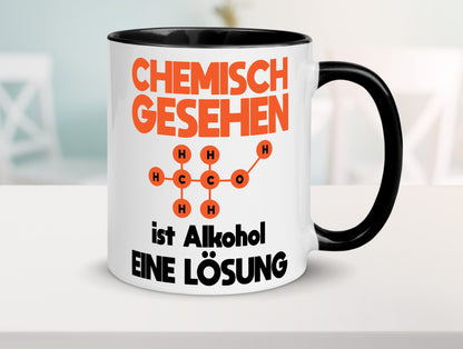 Cemisch gesehen ist alkohol eine Lösung | Chemie Geschenkidee Humor Tasse