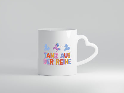 Tanz aus der Reihe | Einhörner Geschenk Humor Geschenkidee lustiger Spruch Tasse