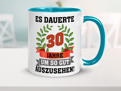 Gut Aussehen | 30 Jahre alt Ich sehe geil aus Humor Geschenkidee Tasse