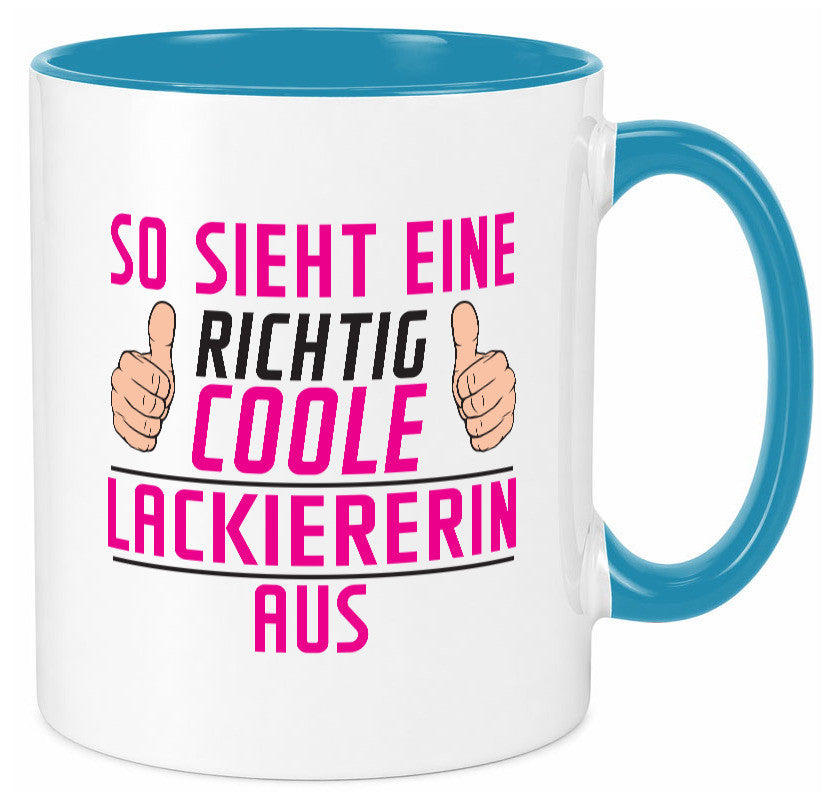 Richtig Coole Lackiererin | lackieren Geschenkidee Humor Tasse