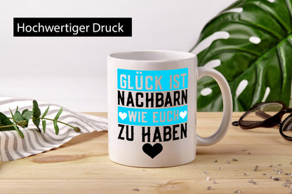 Nachbarn wie euch | Dankbarkeit Glück Nachbarschaft Geschenkidee Humor Tasse