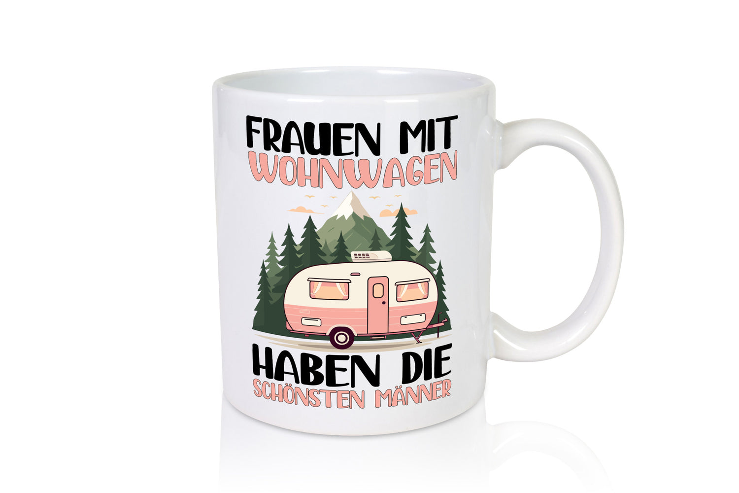 Frauen mit wohnwagen haben die schönsten Männer | v2 Humor Geschenkidee Tasse
