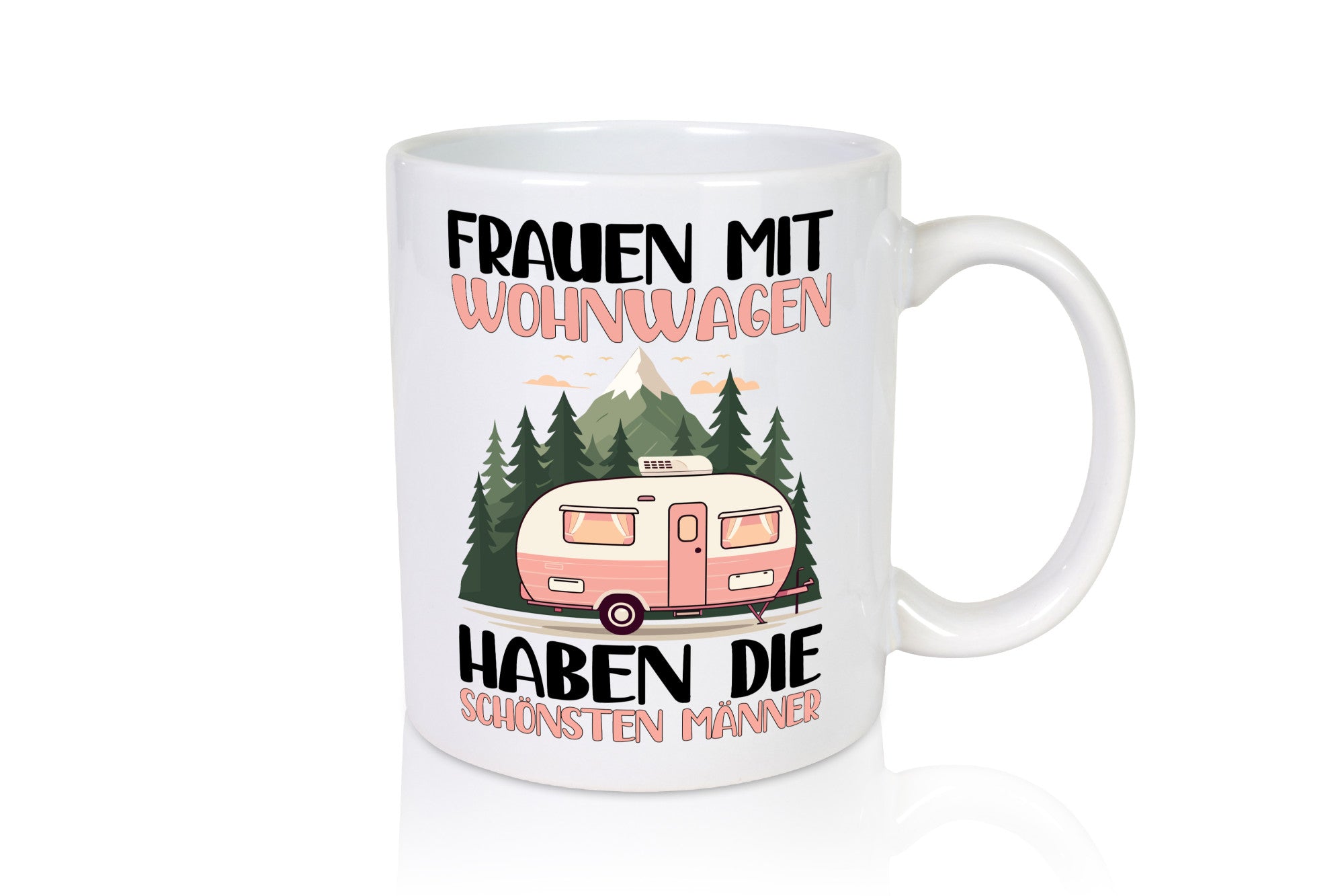 Frauen mit wohnwagen haben die schönsten Männer | v2 Humor Geschenkidee Tasse