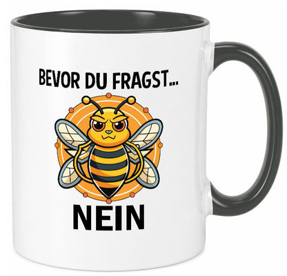 Bevor du fragst... Nein | Hummeln v2 lustig Humor Geschenkidee Geschenk Tasse