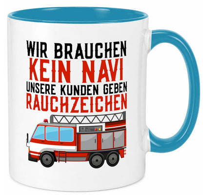 Wir brauchen kein Navi | Feuerwehr Brand Rauchzeichen Geschenkidee Humor Tasse