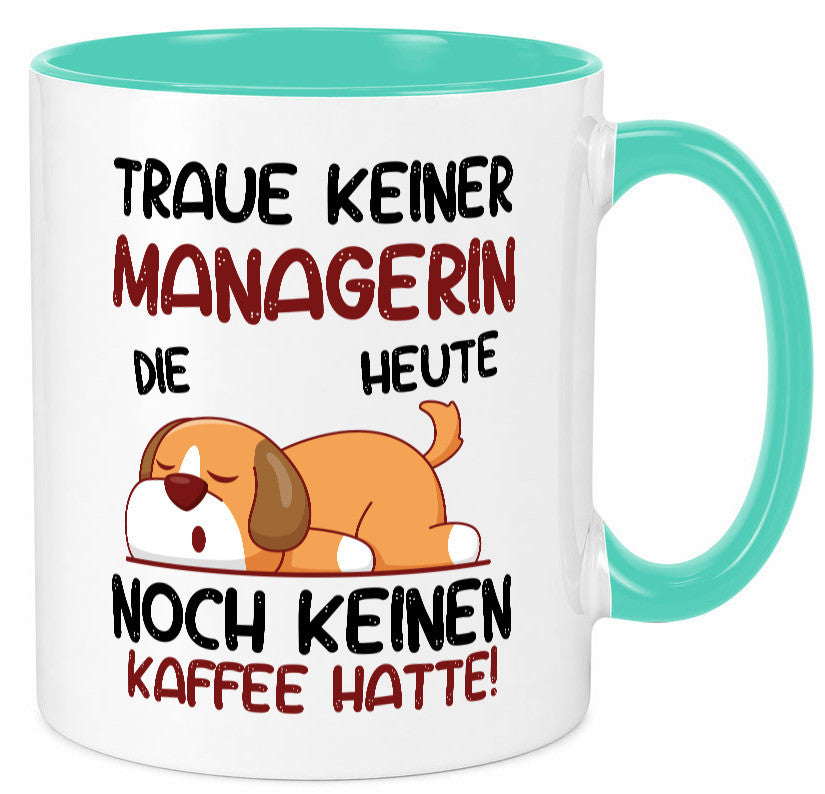 Traue keiner Managerin | Management lustiger Spruch Geschenk Humor Geschenkidee
