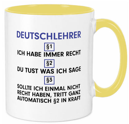 Ich habe immer Recht Deutschlehrer | Lehrer Schule v2 Geschenkidee Humor Tasse