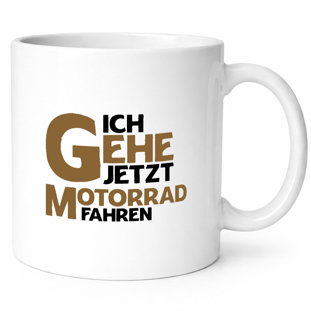 Ich gehe jetzt motorad fahren | Biker Motoradfahrer Geschenkidee Humor Tasse