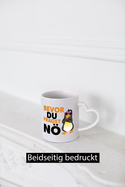 Bevor du Fragst nö | Pinguin Sturkopf Humor Geschenkidee Tasse