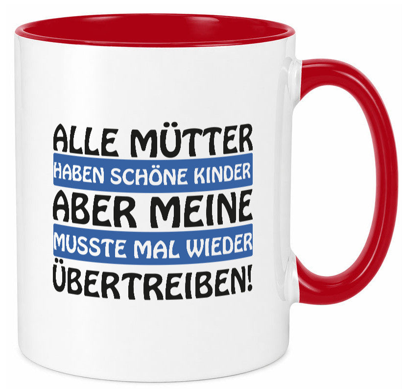 Alle Mütter haben schöne Kinder | Selbstbewusst Spruch Geschenk Humor