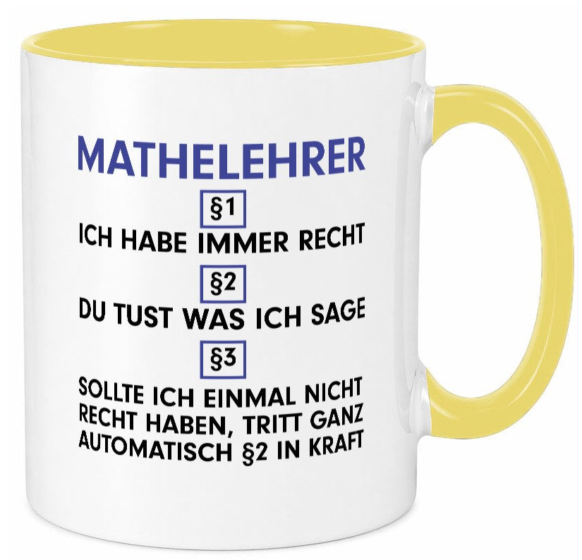 Ich habe immer Recht Mathelehrer | Lehrer Mathe v2 lustiger Spruch Geschenk Tasse
