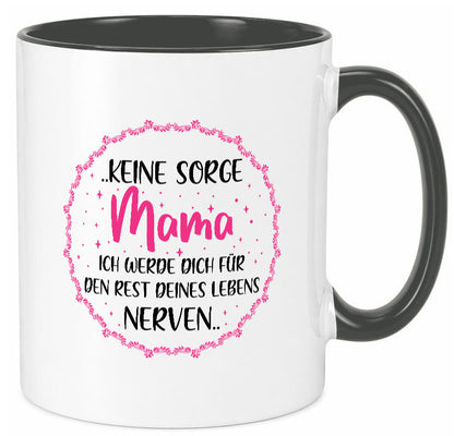 Ich nerve meine Mama für immer | Muttertag Geschenkidee Familie Humor Tasse