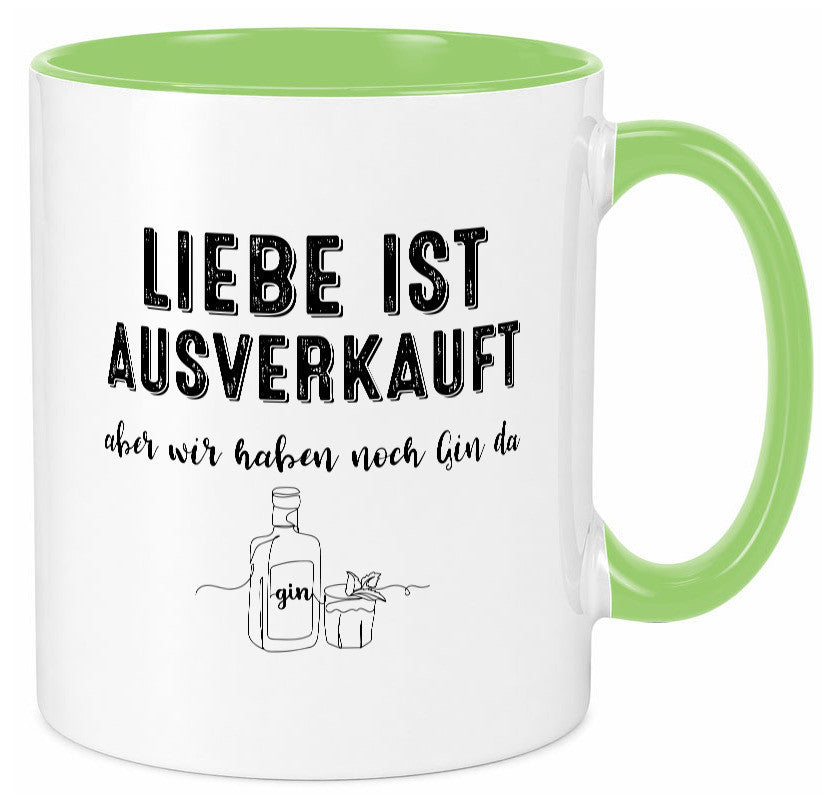 Liebe ist Ausverkauf, aber wir haben noch Gin da Humor Geschenkidee Tasse
