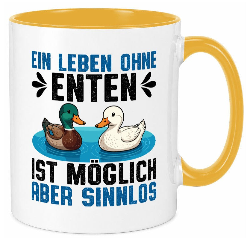 Ohne enten ist es Sinnlos | Entenzüchter Entenzucht v2 Geschenk Humor Tasse