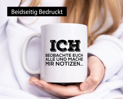 Ich beobachte euch v2 Geschenk Humor Geschenkidee Lustiger Spruch Tasse