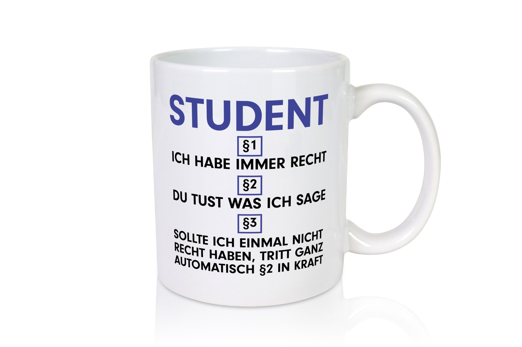 Ich habe immer Recht Student | Universität Uni Studium Humor Geschenkidee Tasse