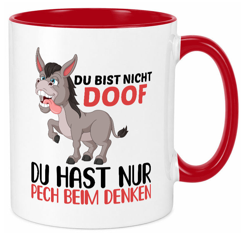 Du bist nicht doof hast nur Pech beim denken | Esel Geschenk Humor Geschenkidee Tasse