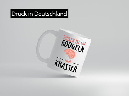 Denken ist wie Googeln | Krass lustiger Spruch Gehirn lustig Humor Geschenkidee