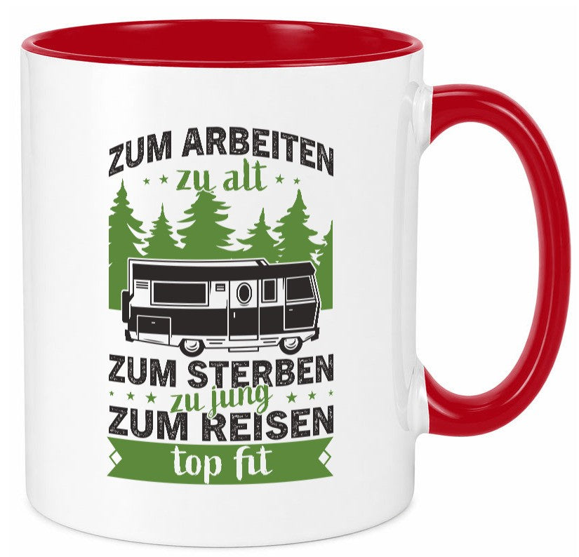 Zum arbeiten zu alt, sterben jung | Reisen Van Geschenk Arbeit Kollegen Büro Tasse