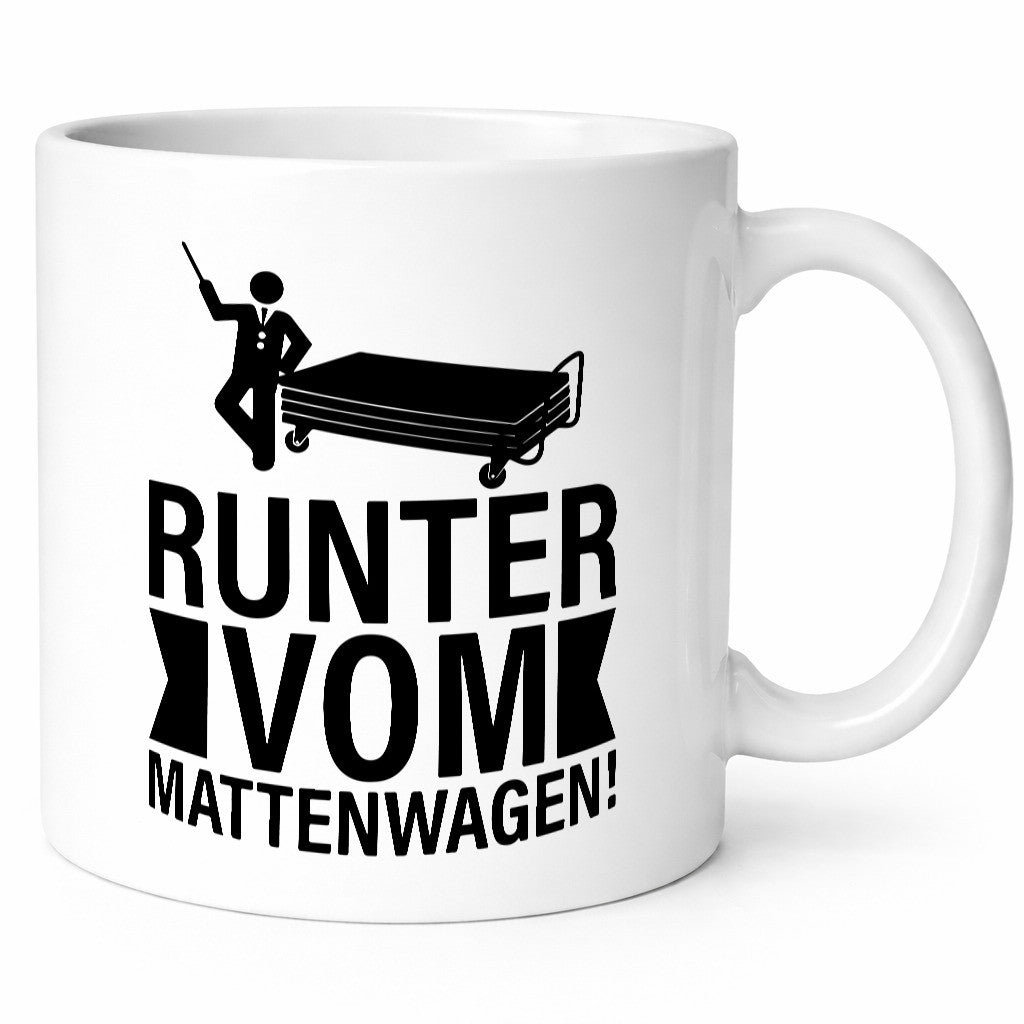Runter vom Mattenwagen | Arbeit lustiger Spruch Geschenk Kollegen Büro Tasse
