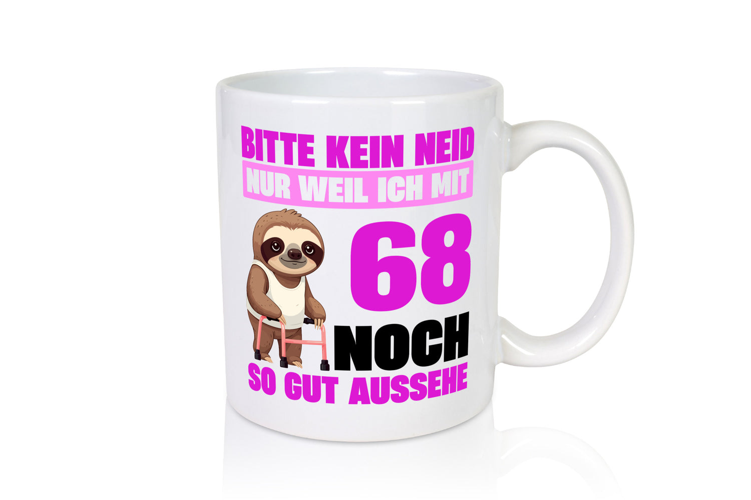 68. Geburtstag | Bitte kein neid Faultier 68 Jahre v2 Geschenkidee Humor Tasse