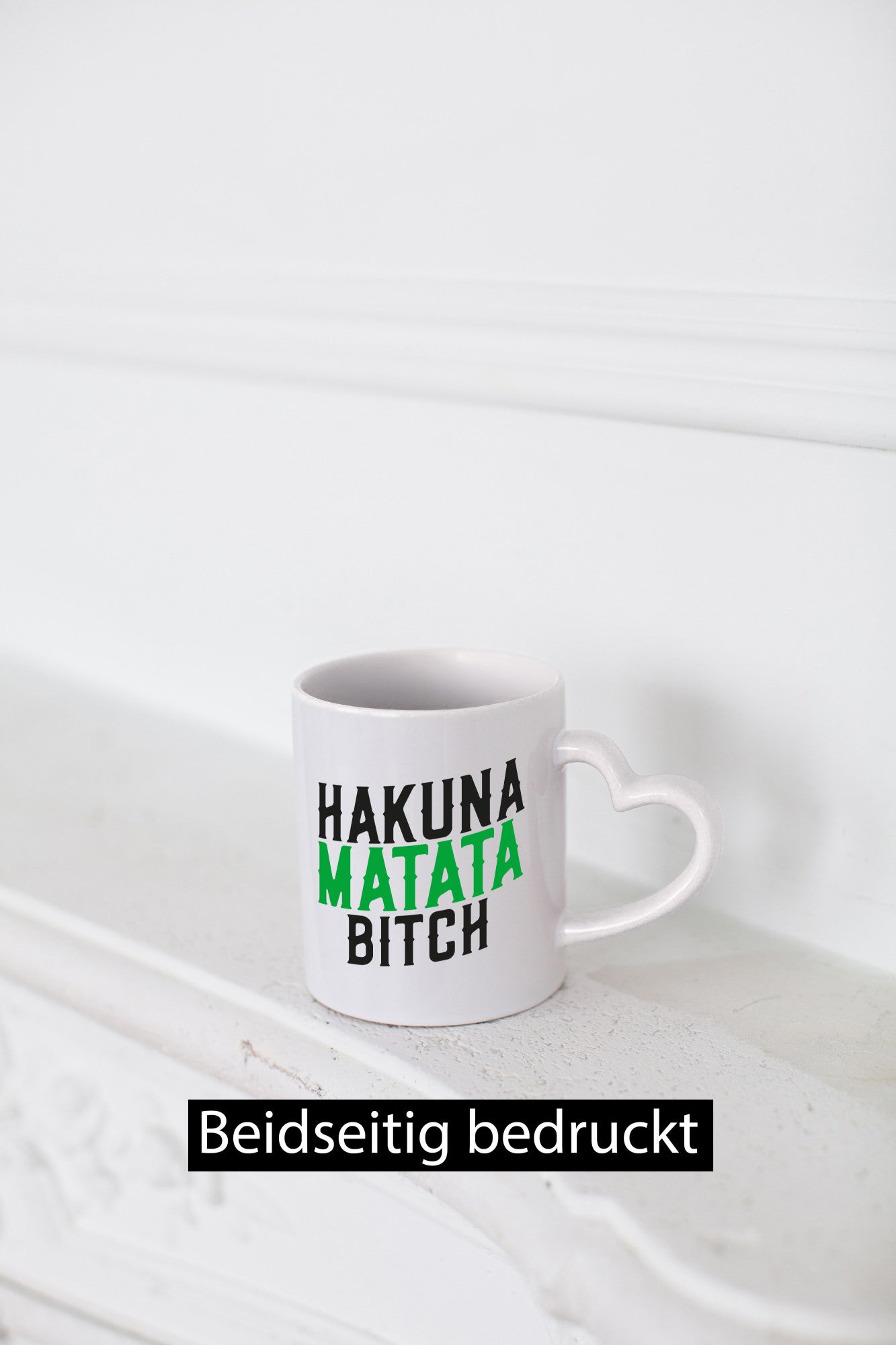 Hakuna Matata Bitch | Keine Sorgen Teenager Spruch Geschenkidee Humor Tasse
