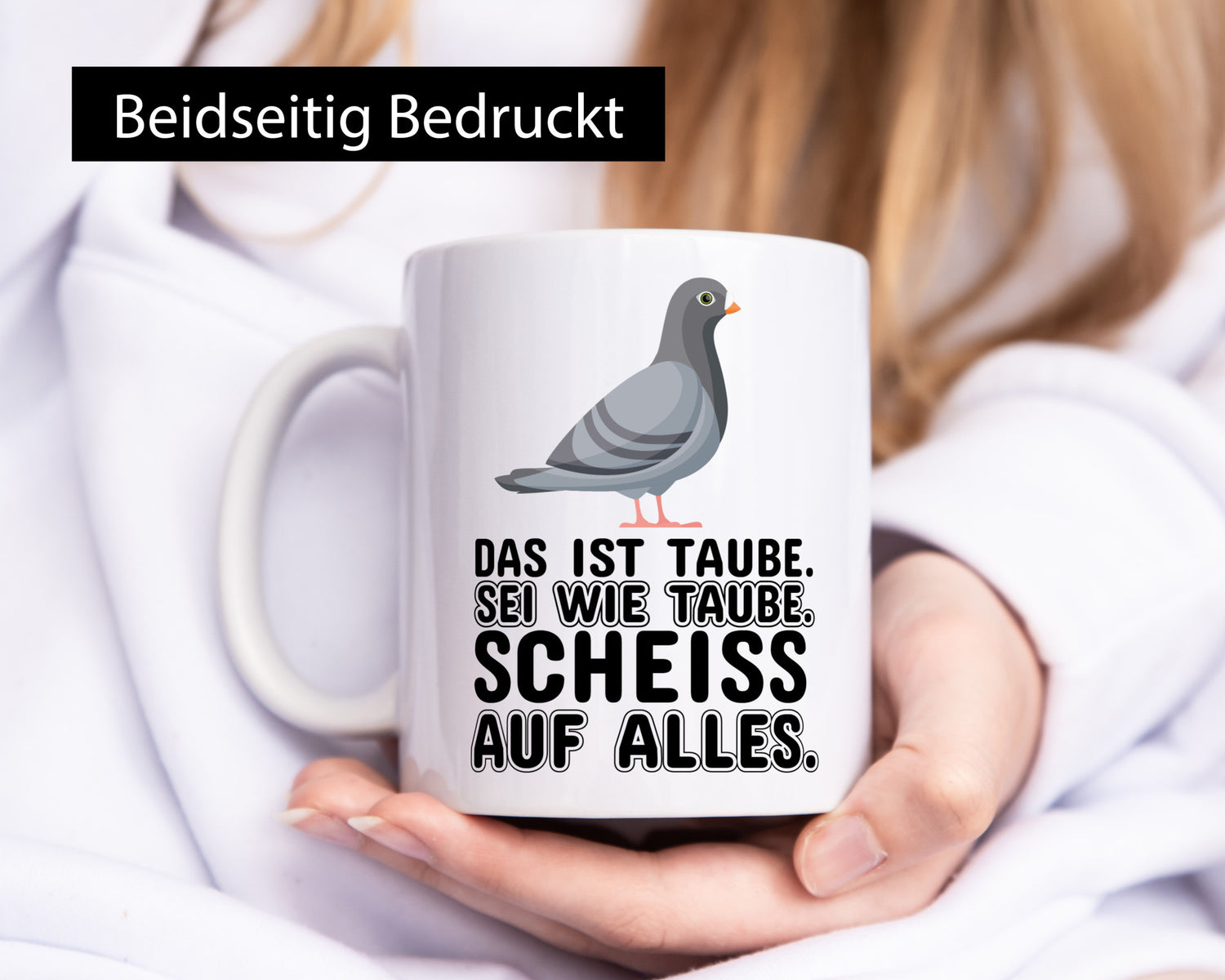 Sei wie Taube v2 lustiger Spruch Geschenk Humor Geschenkidee Tasse