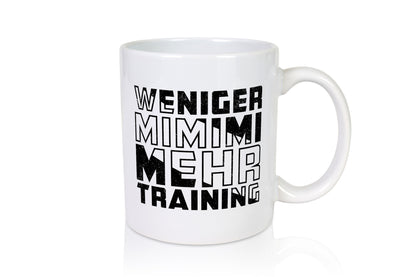 Weniger Mimimi mehr Trainig | Fitnessstudio v2 Geschenk Humor Geschenkidee