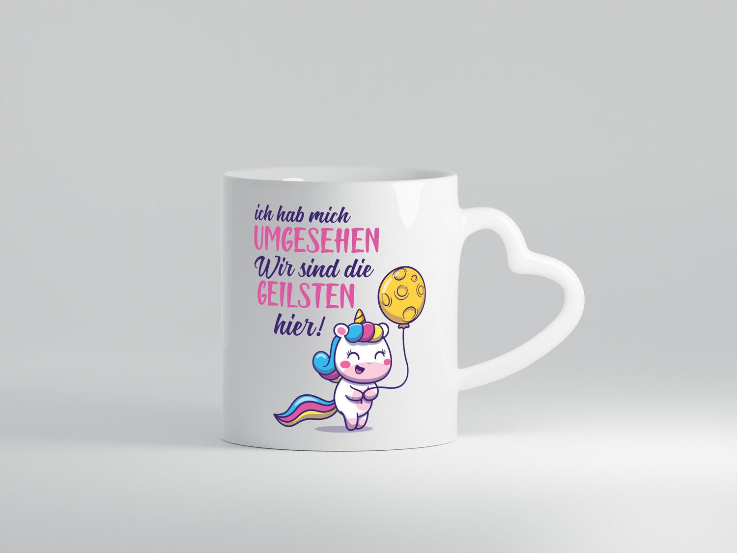 Ich hab mich umgesehen | wir sind die geilsten Einhorn Humor Geschenkidee Tasse