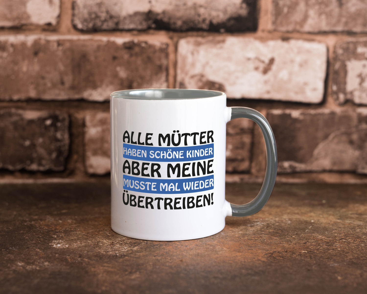 Alle Mütter haben schöne Kinder | Selbstbewusst Spruch Geschenk Humor