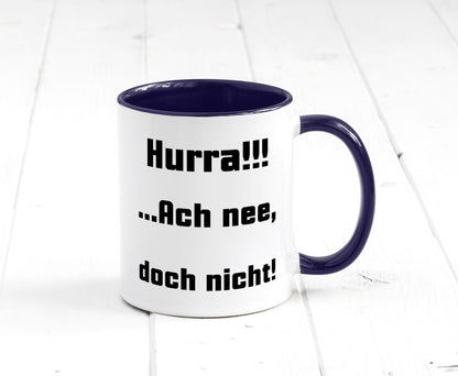 Hurta ach nee, doch nicht Geschenk Humor Geschenkidee lustiger Spruch Tasse