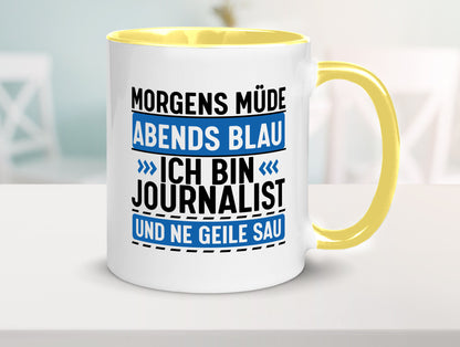 Morgens Müde Abends Blau ich bin Journalist und ne geile sau lustiger Spruch