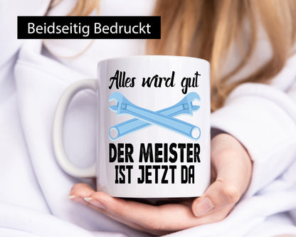 Alles wird gut der meister ist jetzt da | Klempner Humor Geschenkidee Tasse