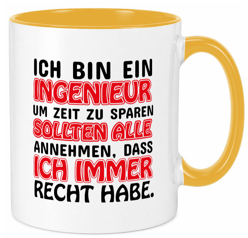 Ich bin Ingenieur Geschenkidee Humor Tasse