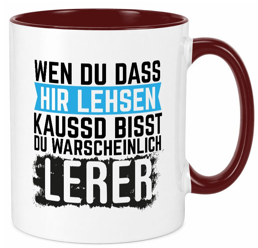 Wenn du das hier lesen kannst | Lehrer Lehrerin Geschenkidee Humor Tasse