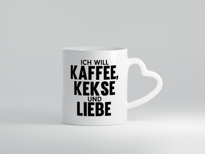 Ich will Kaffee, kekse und Liebe | Beziehung Kaffeetrinker Geschenk Humor