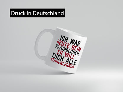 Ich war beim Psychologen | Therapie Sarkasmus Witz Geschenkidee Humor Tasse