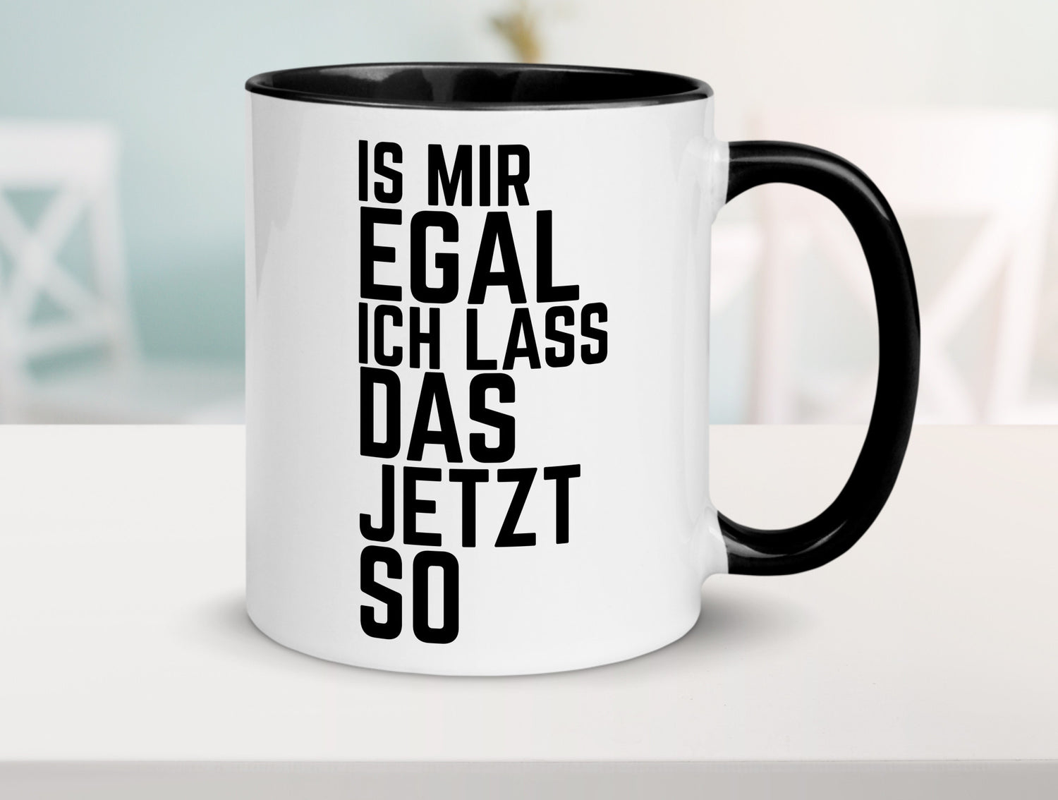 Ist mir egal ich lass das jetzt so | lustiger Spruch Geschenkidee Humor Tasse
