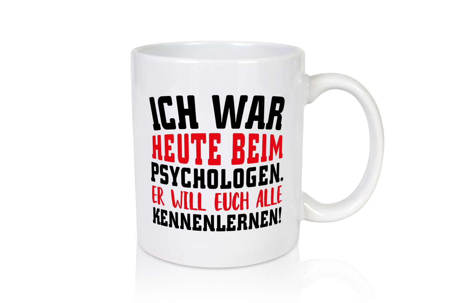 Ich war beim Psychologen Geschenkidee Humor Tasse