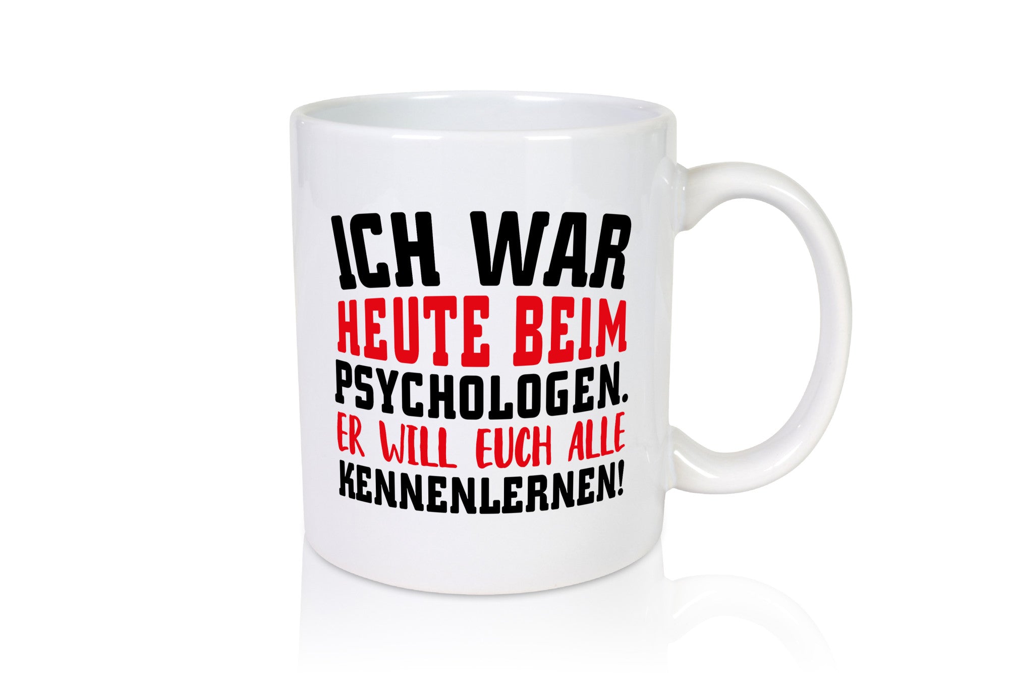Ich war beim Psychologen Geschenkidee Humor Tasse