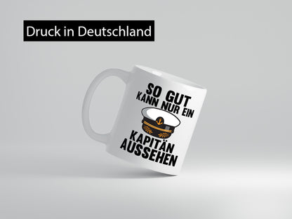 So gut kann nur ein Kapitän aussehen | lustig Humor Geschenkidee Geschenk Tasse