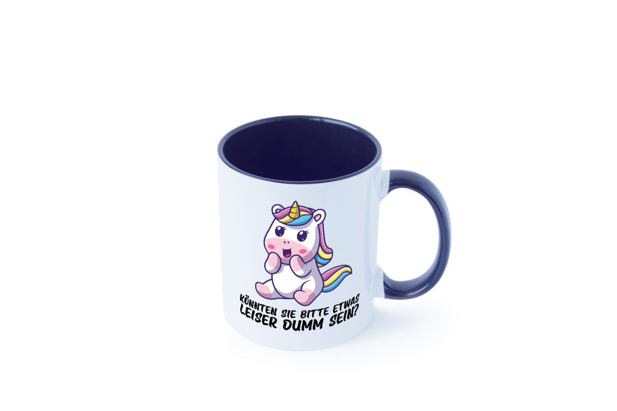 Bitte etwas leiser dumm sein | Dummheit süßes Einhorn Geschenk Humor Tasse