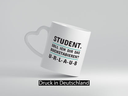 Student Spruch | Studium Tasse Uni Humor studieren Geschenk Geschenkidee
