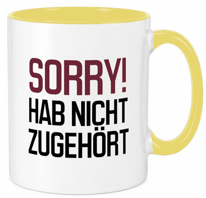 Sorry! Hab nicht zugehört Humor Geschenkidee Tasse