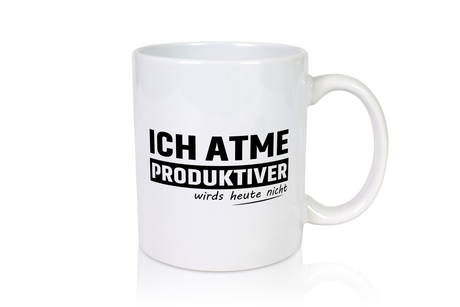 Ich Atme Produktiver wirds heute nicht | bin Faul Humor Geschenkidee Tasse
