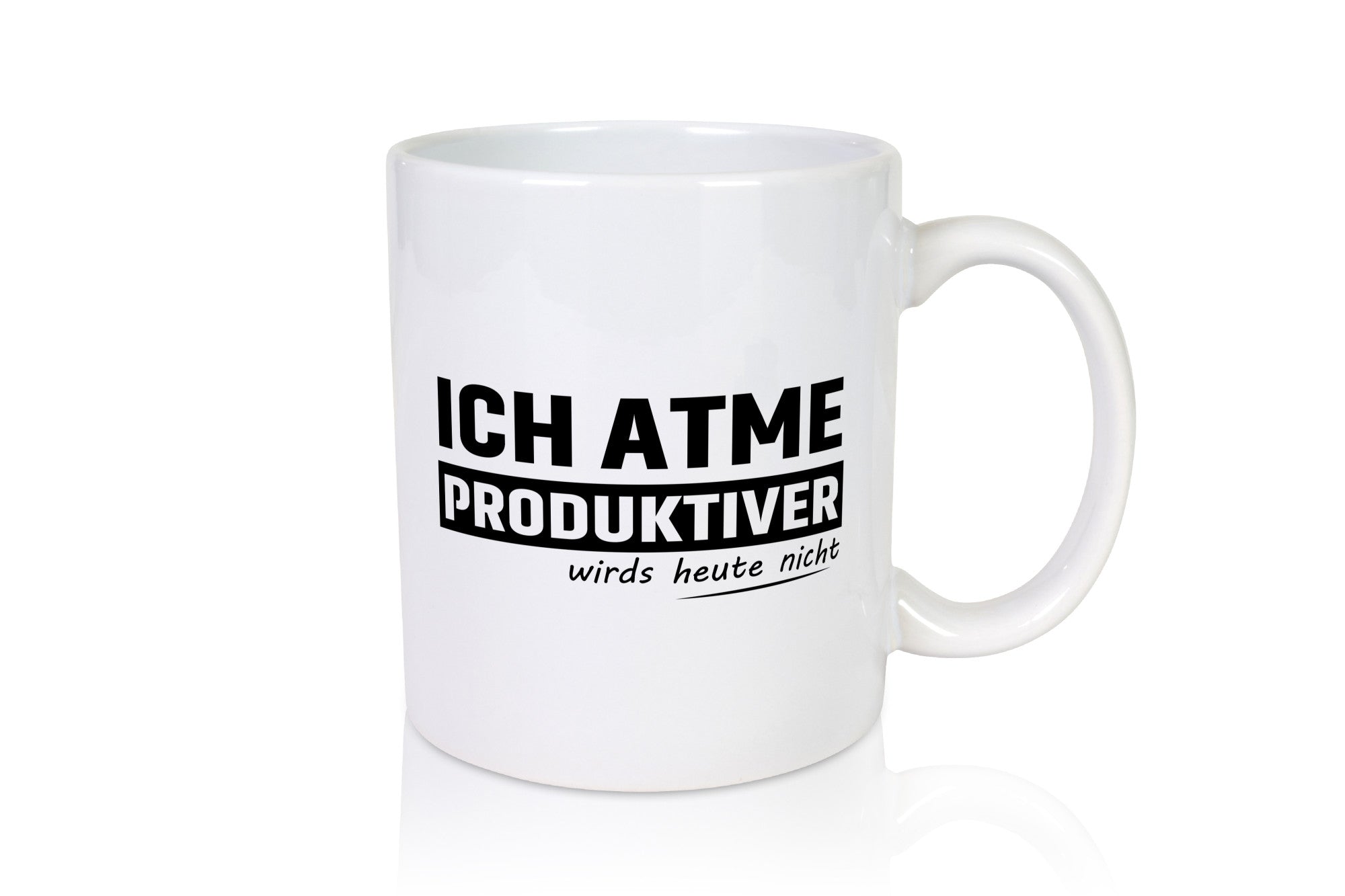 Ich Atme Produktiver wirds heute nicht | bin Faul Humor Geschenkidee Tasse