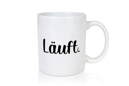 Läuft | bei dir Geschenkidee Humor Tasse