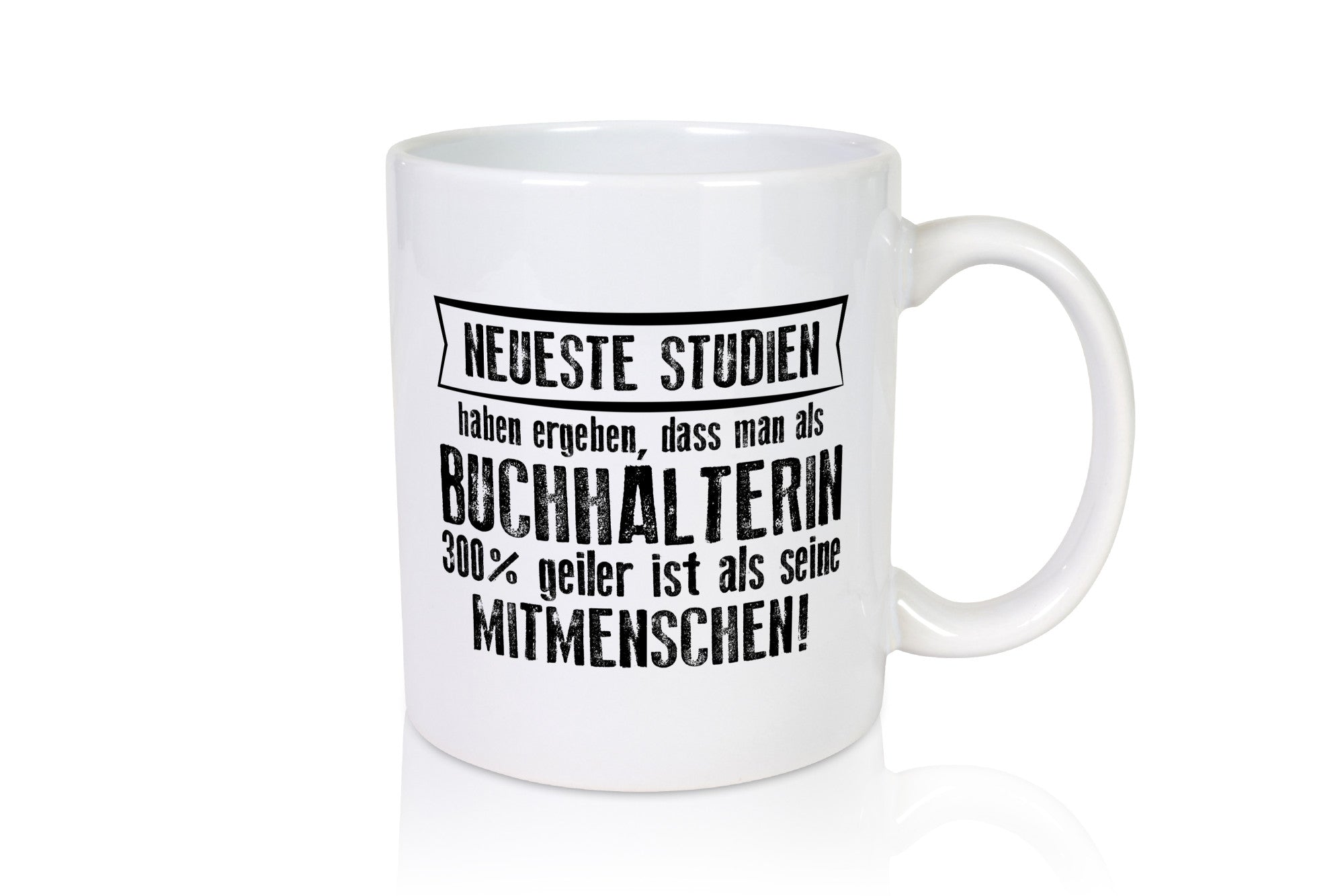 Neuste Studien: Buchhalterin | Buchhaltung Humor Geschenkidee Tasse