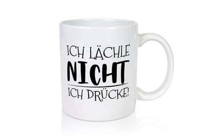 Ich Lächle nicht Drücke Geschenk Humor Geschenkidee lustiger Spruch Tasse